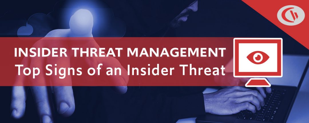 The Top 5 Signs Of An Insider Threat (insider Threat Prevention 