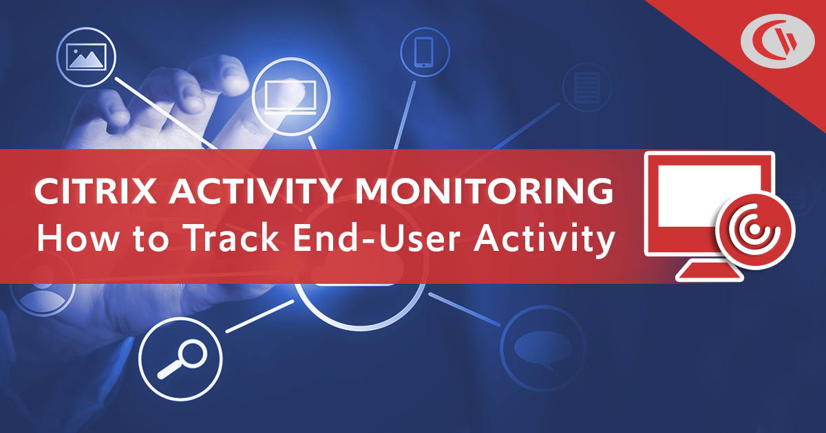how-to-track-user-activity-in-citrix-computer-monitoring-software